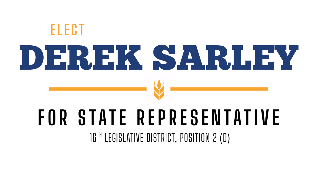 Elect Derek Sarley for State Representative